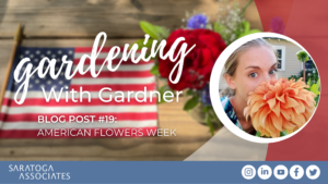 Gardening with Gardner: American Flowers Week